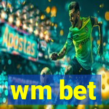 wm bet